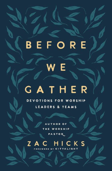 Before We Gather: Devotions For Worship Leaders And Teams