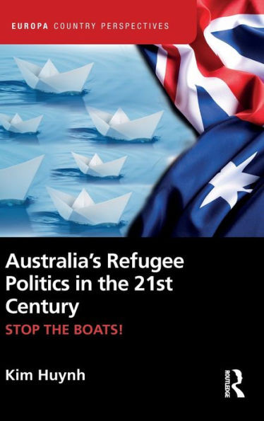 AustraliaS Refugee Politics In The 21St Century (Europa Country Perspectives)