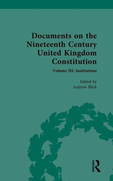 Documents On The Nineteenth Century United Kingdom Constitution (Documents On The Nineteenth Century United Kingdom Constitution, 3)
