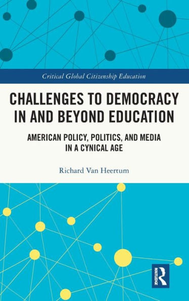 Challenges To Democracy In And Beyond Education (Critical Global Citizenship Education)