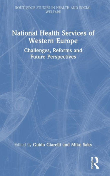 National Health Services Of Western Europe (Routledge Studies In Health And Social Welfare)