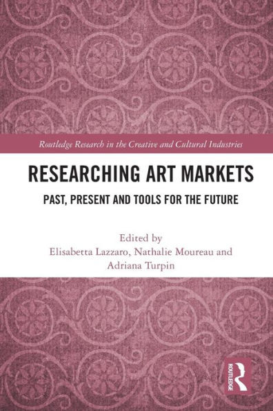 Researching Art Markets (Routledge Research In The Creative And Cultural Industries)