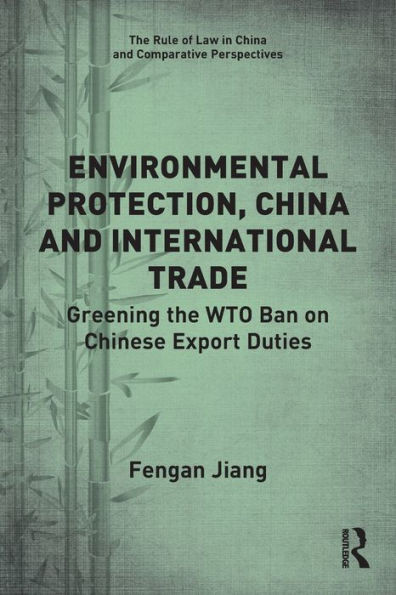 Environmental Protection, China And International Trade (The Rule Of Law In China And Comparative Perspectives)