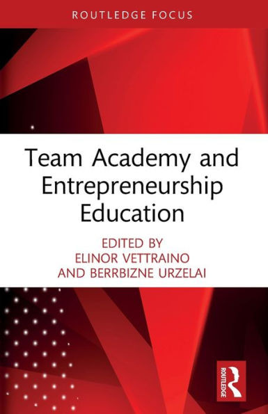 Team Academy And Entrepreneurship Education (Routledge Focus On Team Academy)