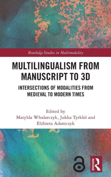 Multilingualism From Manuscript To 3D (Routledge Studies In Multimodality)