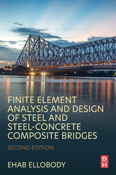 Finite Element Analysis And Design Of Steel And SteelConcrete Composite Bridges