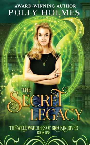 The Secret Legacy (The Well Watchers Paranormal Romance Series)