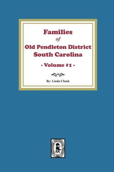 Families Of Old Pendleton District, Vol. #1