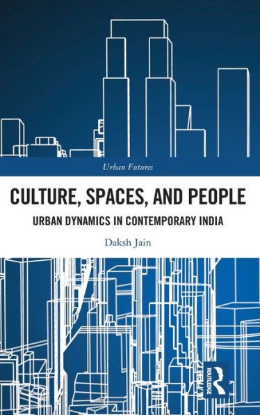 Culture, Spaces, And People (Urban Futures)