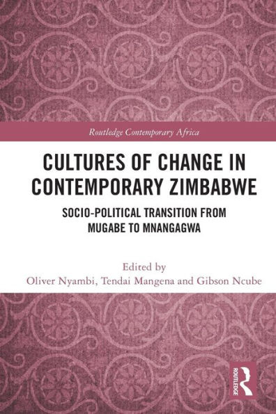 Cultures Of Change In Contemporary Zimbabwe (Routledge Contemporary Africa)