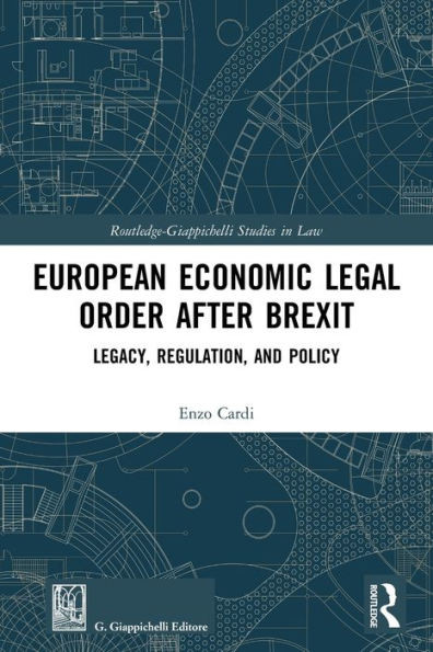 European Economic Legal Order After Brexit (Routledge-Giappichelli Studies In Law)