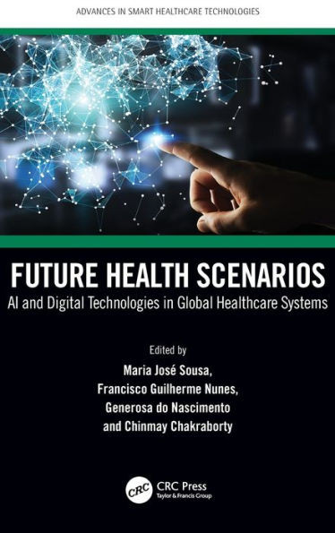 Future Health Scenarios (Advances In Smart Healthcare Technologies)