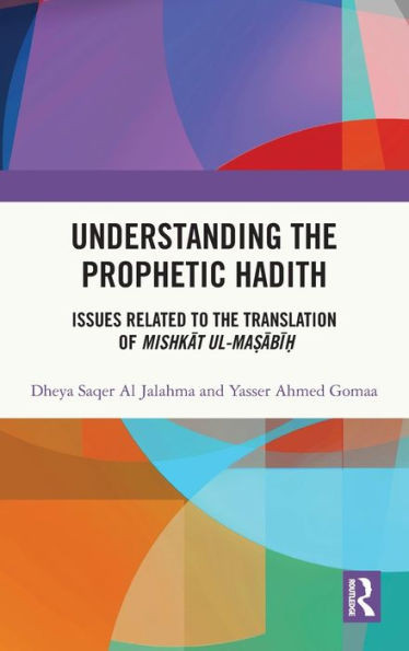 Understanding The Prophetic Hadith
