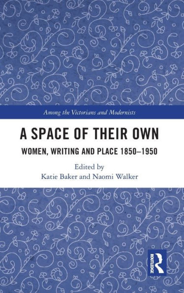 A Space Of Their Own (Among The Victorians And Modernists)