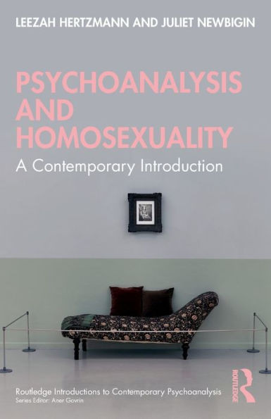 Psychoanalysis And Homosexuality (Routledge Introductions To Contemporary Psychoanalysis)