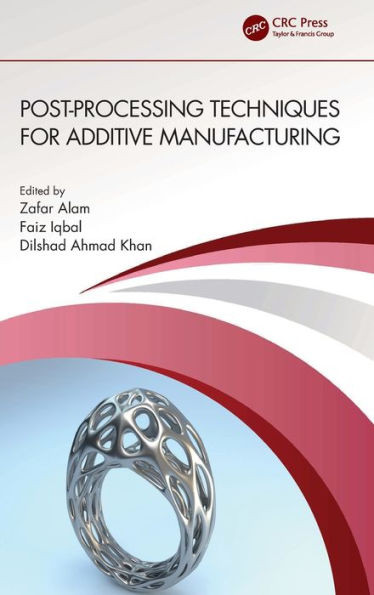 Post-Processing Techniques For Additive Manufacturing
