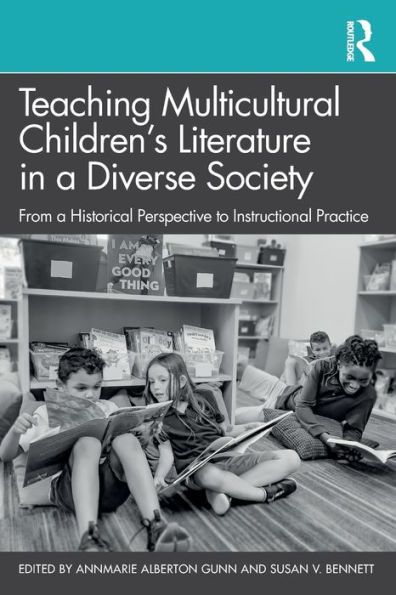 Teaching Multicultural ChildrenS Literature In A Diverse Society: From A Historical Perspective To Instructional Practice