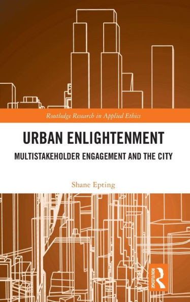 Urban Enlightenment (Routledge Research In Applied Ethics)