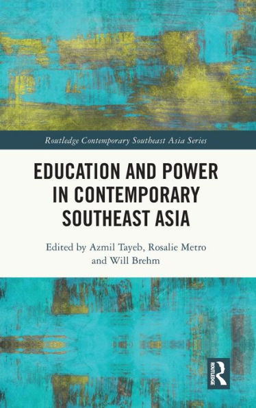 Education And Power In Contemporary Southeast Asia (Routledge Contemporary Southeast Asia Series)