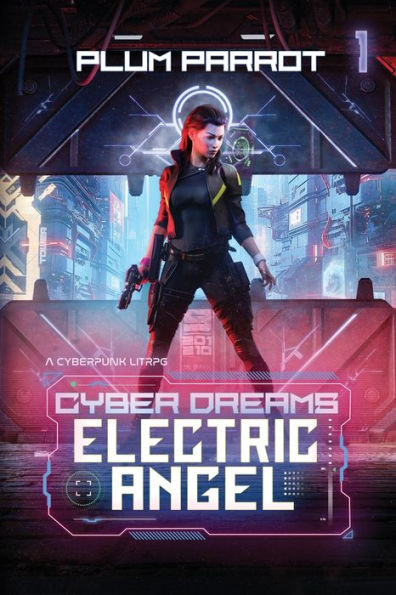 Electric Angel: A Cyberpunk Litrpg (Cyber Dreams)