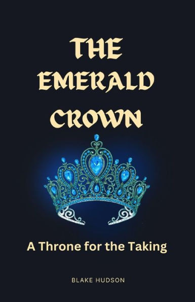 The Emerald Crown: A Throne For The Taking