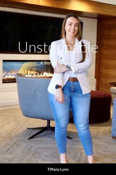 Unstoppable: A Story Of Resilience