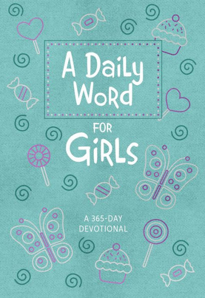 A Daily Word For Girls: A 365-Day Devotional