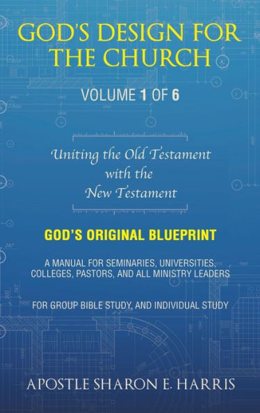 GodS Design For The Church: Uniting The Old Testament With The New Testament