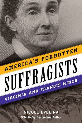 America'S Forgotten Suffragists: Virginia And Francis Minor