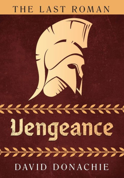The Last Roman: Vengeance (The Last Roman, 1) (Volume 1)