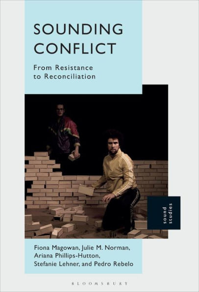 Sounding Conflict: From Resistance To Reconciliation