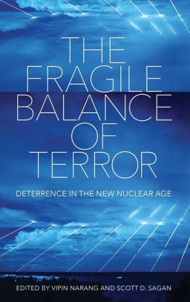 The Fragile Balance Of Terror: Deterrence In The New Nuclear Age (Cornell Studies In Security Affairs)