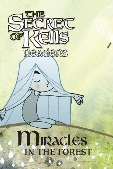 Miracles In The Forest (The Secret Of Kells Readers)