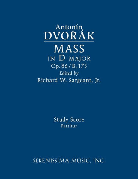 Mass In D Major, Op.86 / B.175: Study Score (Latin Edition)