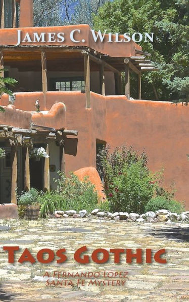 Taos Gothic: A Fernando Lopez Santa Fe Mystery, New And Revised Edition