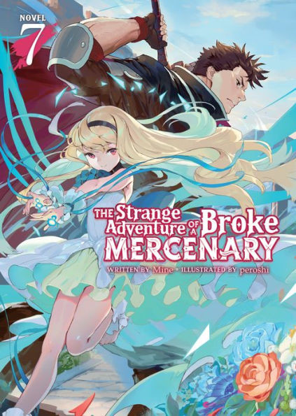 The Strange Adventure Of A Broke Mercenary (Light Novel) Vol. 7