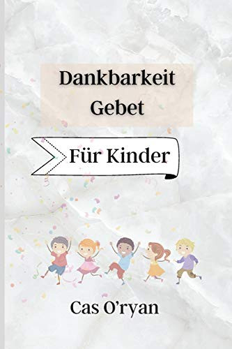 Dankbarkeit Gebet für Kinder (German Edition) - 9786682529282