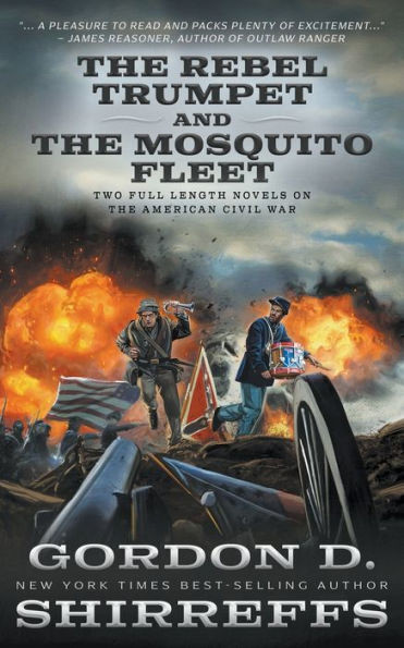 The Rebel Trumpet And The Mosquito Fleet: Two Full Length Novels On The American Civil War (The Wolfpack Publishing Gordon D. Shirreffs Library Collection)