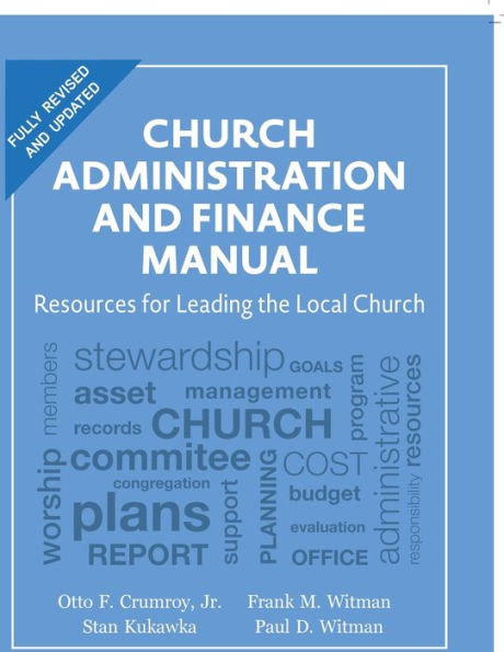 Church Administration And Finance Manual: Resources For Leading The Local Church