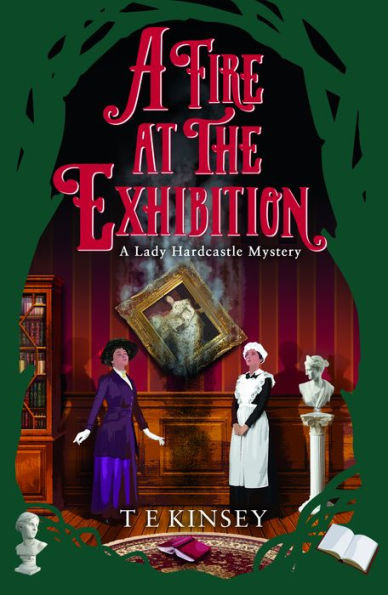 A Fire At The Exhibition (A Lady Hardcastle Mystery)