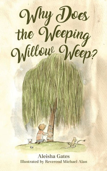 Why Does The Weeping Willow Weep