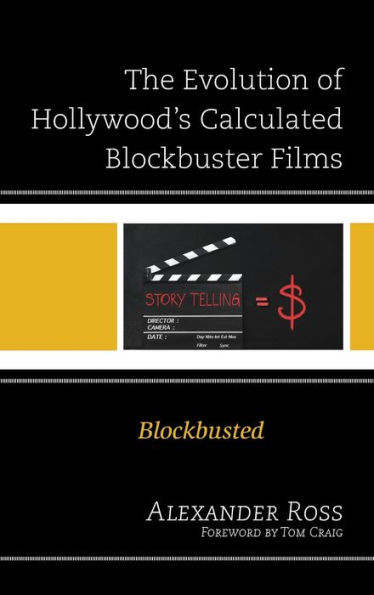 The Evolution Of Hollywood'S Calculated Blockbuster Films: Blockbusted