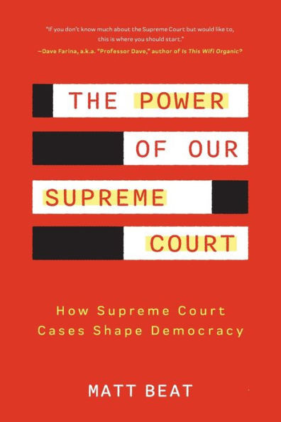 The Power Of Our Supreme Court: How Supreme Court Cases Shape Democracy