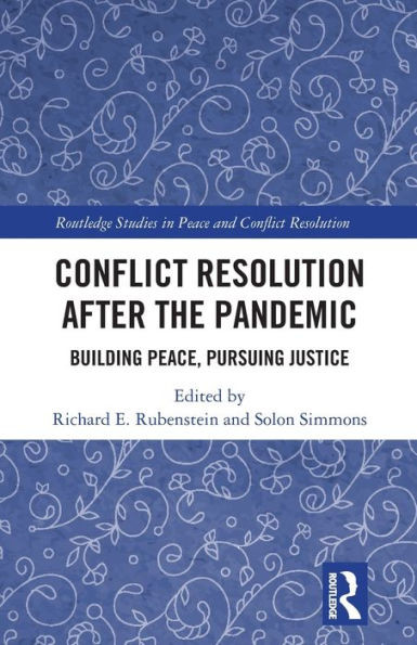 Conflict Resolution After The Pandemic (Routledge Studies In Peace And Conflict Resolution)