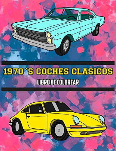 1970's Coches Clásicos Libro de Colorear: Volumen 3 (Spanish Edition)