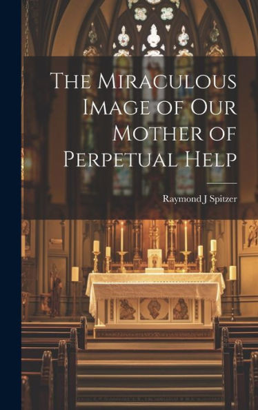 The Miraculous Image Of Our Mother Of Perpetual Help