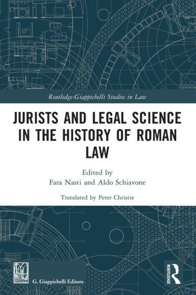 Jurists And Legal Science In The History Of Roman Law (Routledge-Giappichelli Studies In Law)