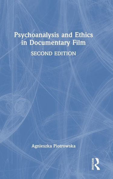 Psychoanalysis And Ethics In Documentary Film