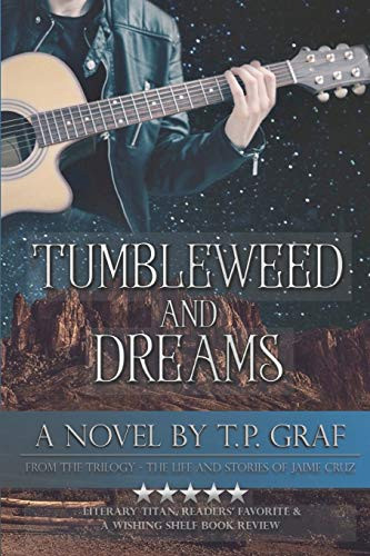 Tumbleweed and Dreams: A Novel (The Life and Stories of Jaime Cruz)