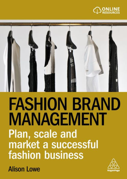 Fashion Brand Management: Plan, Scale And Market A Successful Fashion Business